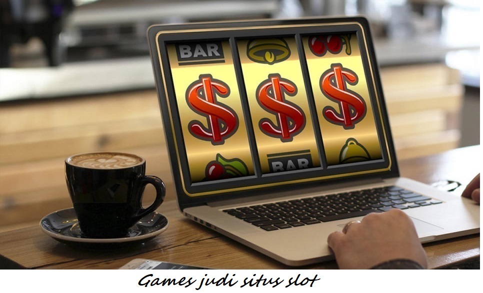 Games judi situs slot